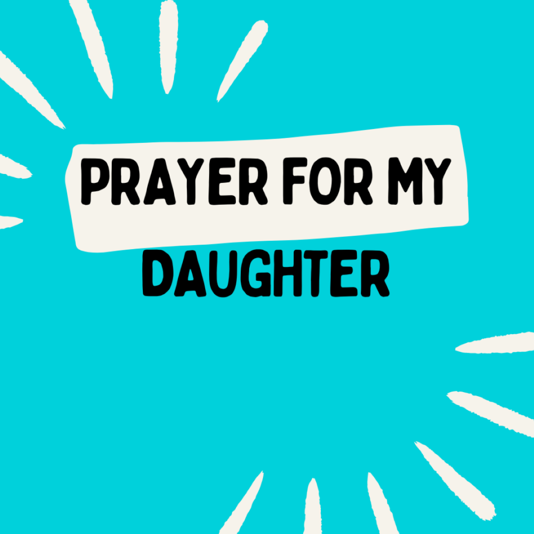 Prayer for My Daughter.