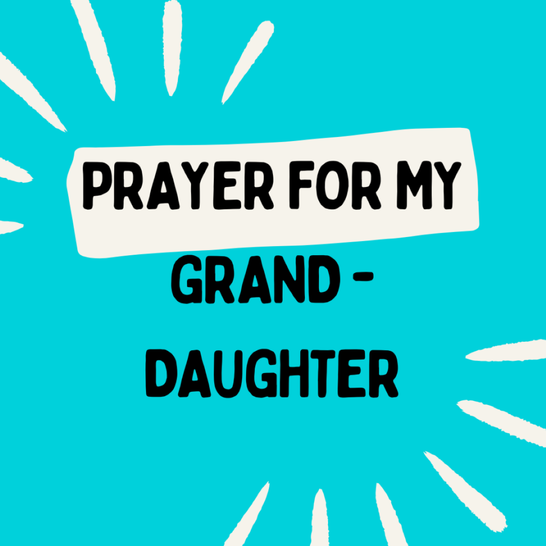 Prayer for My Granddaughter.