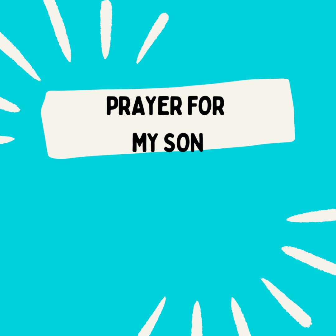 Prayer for My Son.