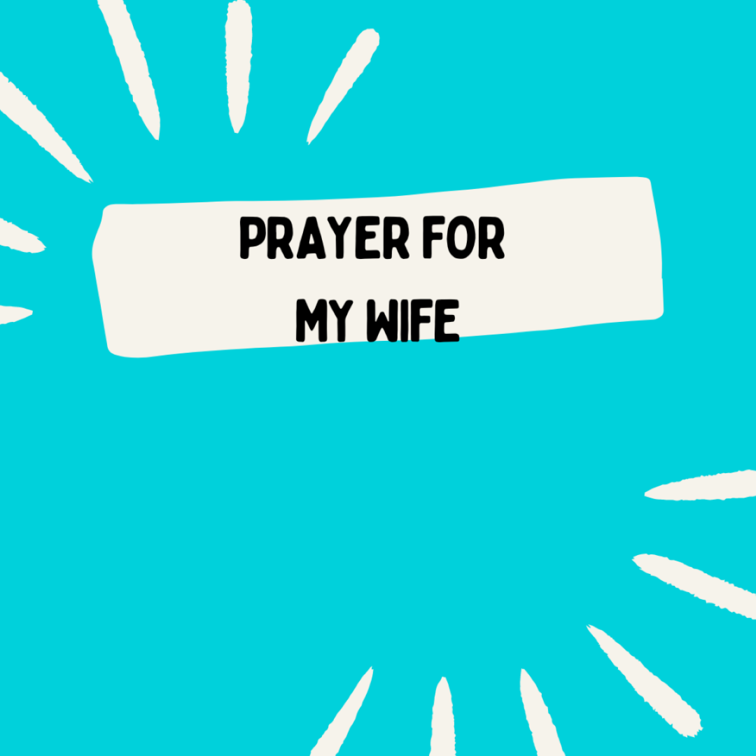 Prayer for My Wife.