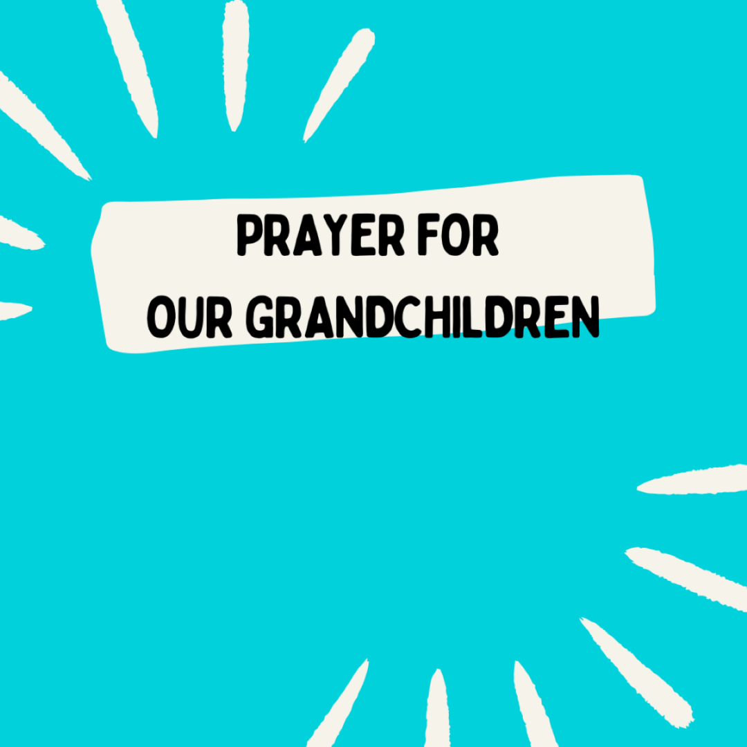 Prayer for My Grandchildren.