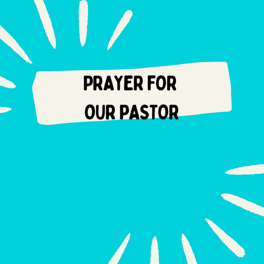 Prayer for our pastor.